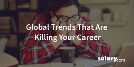 10 Global Trends That Are Killing Your Career
