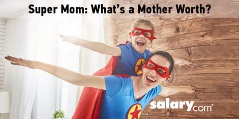 Super Mom: What's a Mother Worth?
