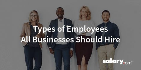8 Types of Employees All Businesses Should Hire