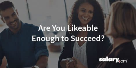 Are You Likable Enough to Succeed