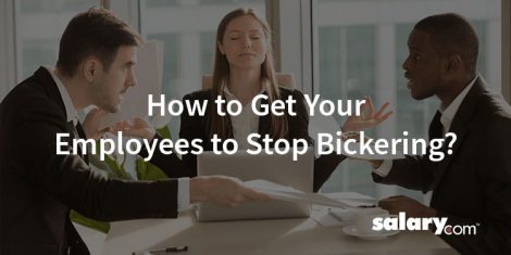 How to Get Your Employees to Stop Bickering