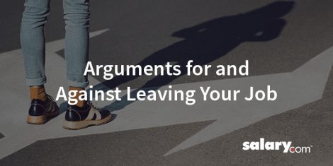 Should I Stay or Should I Go? 7 Arguments For and Against Leaving Your Job