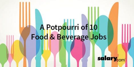 A Potpourri of 10 Food & Beverage Jobs