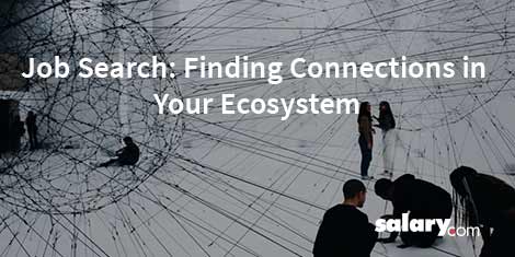 Job Search: Finding Connections in Your Ecosystem