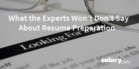 What the Experts Won’t Say About Resume Preparation